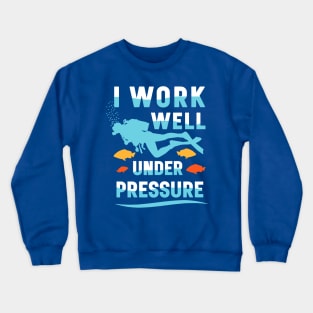 i work well under pressure 11 Crewneck Sweatshirt